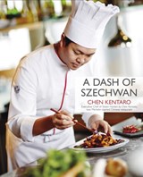 A Dash of Szechwan - Chen Kentaro - 9789814794824