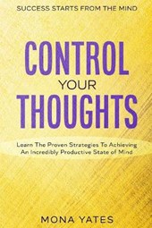 Success Starts From The Mind - Control Your Thoughts