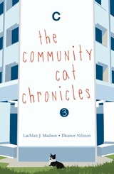 The the Community Cat Chronicles 3 - Lachlan J Madsen ; Eleanor Nilsson - 9789815009330