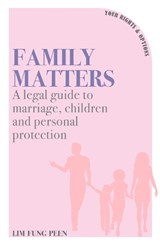 Family Matters: A Legal Guide to Marriage, Children and Personal Protection - Lim Fung Peen - 9789815066982