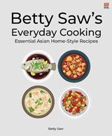 Betty Saw's Everyday Cooking - Betty Saw - 9789815084825