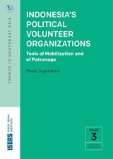 Indonesia’s Political Volunteer Organizations - Made Supriatma - 9789815306408