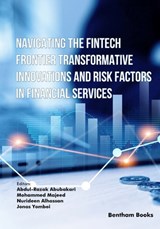 Navigating the Fintech Frontier Transformative Innovations and Risk Factors in Financial Services - Mohammed Majeed - 9789815324921