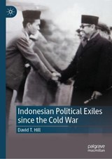 Indonesian Political Exiles Since the Cold War - David T. Hill - 9789819205240