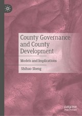 County Governance and County Development - Shihao Sheng - 9789819217298