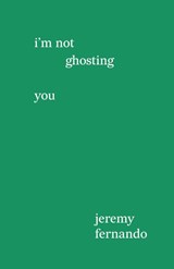 I'm not ghosting you - Jeremy Fernando - 9789819417247