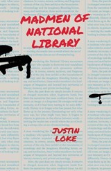Madmen of National Library - Justin Loke - 9789819456536