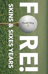 Fore! Skins and sixes years - Daniel Cheng - 9789819458073