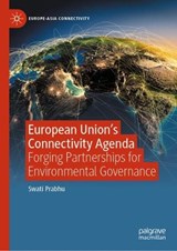 European Union's Connectivity Agenda - Swati Prabhu - 9789819508822