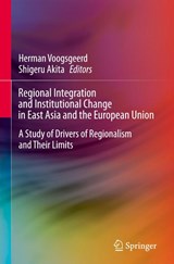 Regional Integration and Institutional Change in East Asia and the European Union - Herman Voogsgeerd ; Shigeru Akita - 9789819510757