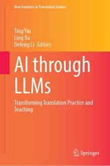 AI Through LLMs - Ting Yin ; Ling Xu ; Defeng Li - 9789819547975