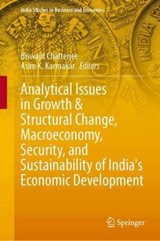 Analytical Issues in Growth & Structural Change, Macroeconomy, Security, and Sustainability of India's Economic Development - Biswajit Chatterjee ; Asim K. Karmakar - 9789819552412