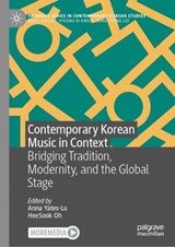 Contemporary Korean Music in Context - Anna Yates-Lu ; HeeSook Oh - 9789819554164