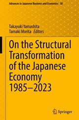On the Structural Transformation of the Japanese Economy 1985-2023 - Takayuki Yamashita ; Tamaki Morita - 9789819572298