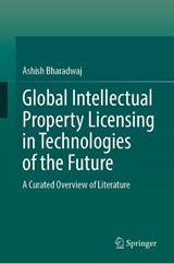 Global Intellectual Property Licensing in Technologies of the Future - Ashish Bharadwaj - 9789819576838