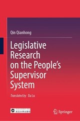 Legislative Research on the People’s Supervisor System - Qianhong Qin - 9789819579716