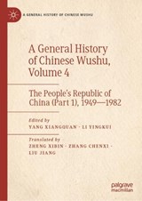 A General History of Chinese Wushu, Volume 4 - Yang Xiangquan ; Li Yingkui - 9789819581054