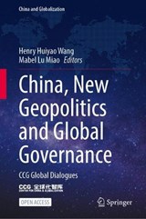 China, New Geopolitics and Global Governance - Henry Huiyao Wang ; Mabel Lu Miao - 9789819594535