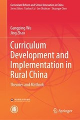 Curriculum Development and Implementation in Rural China - Gangping Wu ; Jing Zhao - 9789819722341