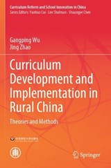 Curriculum Development and Implementation in Rural China -  Gangping Wu ; Jing Zhao - 9789819722372