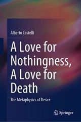 A Love For Nothingness, A Love For Death - Alberto Castelli - 9789819730353