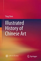 Illustrated History of Chinese Art - Ting Chen - 9789819752911