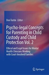 Psycho-legal Concepts for Parenting in Child Custody and Child Protection Vol. 2 -  - 9789819753956