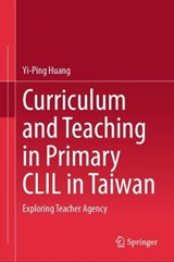 Curriculum and Teaching in Primary CLIL in Taiwan - Yi-Ping Huang - 9789819796762