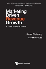 MARKETING DRIVEN REVENUE GROWTH - Scott Sanderude Donald R Lehmann - 9789819802906