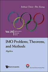 Imo Problems, Theorems, And Methods: Algebra - Jinhua (East China Normal University Chen ; Bin (East China Normal University Xiong - 9789819806881