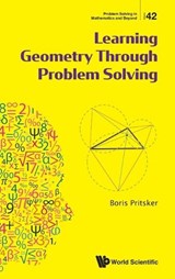 Learning Geometry Through Problem Solving - Boris Pritsker - 9789819816705