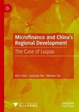 Microfinance and China's Regional Development - Wen Xiao ; Jiadong Pan ; Wenyu Xie ; Xie Qianfan ; Dong Wei - 9789819919598