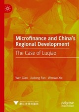 Microfinance and China's Regional Development - Wen Xiao ; Jiadong Pan ; Wenwu Xie - 9789819919628