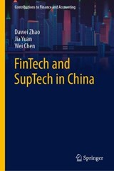 FinTech and SupTech in China - Dawei Zhao ; Jia Yuan ; Wei Chen - 9789819951727