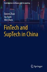 FinTech and SupTech in China - Dawei Zhao ; Jia Yuan ; Wei Chen - 9789819951758