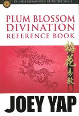 Plum Blossom Divination Reference Book - Joey Yap - 9789833332793