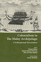 Colonialism in the Malay Archipelago - Osman Bakar - 9789839379709