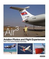 AIR 3: Aviation Photos and Flight Experiences - Charles Kennedy - 9789881370907