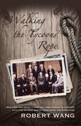 Walking the Tycoons Rope - Robert Wang - 9789881613813