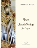 Eleven Chorale Settings for Organ - WERNER,  DAVID, PAUL - 9789881882042