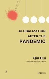 Globalization After the Pandemic - Thoughts on the Coronavirus - Qin Hui ; David Ownby - 9789882372313