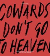 Cowards Don’t Go To Heaven - Eugene Cheong - 9789887066187