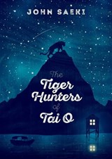 Tiger Hunters of Tai O - John Saeki - 9789887792710