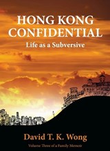 Hong Kong Confidential - David T K Wong - 9789887792895