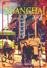 The Old Shanghai A-Z - FRENCH,  Paul - 9789888028894