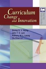Curriculum Change and Innovation - YEUNG,  Shirley S. Y. ; Lam, John T. S. ; Leung, Anthony W. L. ; Lo, Yiu Chun - 9789888139026