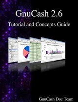 GnuCash 2.6 Tutorial and Concepts Guide - Gnucash Documentation Team - 9789888381920