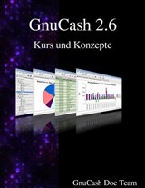 GnuCash 2.6 Kurs und Konzepte - Gnucash Documentation Team - 9789888381944