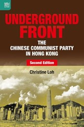 Underground Front: The Chinese Communist Party in Hong Kong, Second Edition