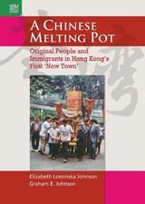 A Chinese Melting Pot - JOHNSON,  Elizabeth ; Johnson, Graham - 9789888455898